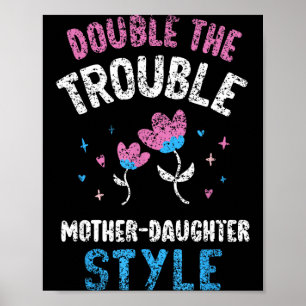 Double the trouble mother-daughter style mother poster