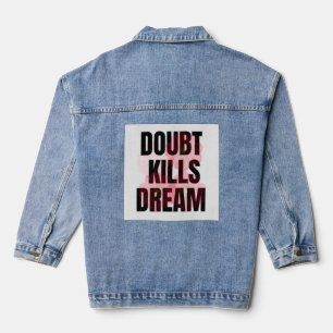 Doubt Kills Dreams – Motivational Typography Quote Denim Jacket