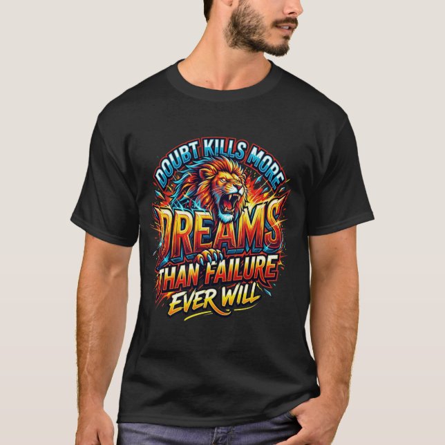 Doubt Kills More Dreams Motivational tshirt  (Front)