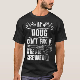 DOUG Gift Name Fix It Funny Birthday Personalised  T-Shirt