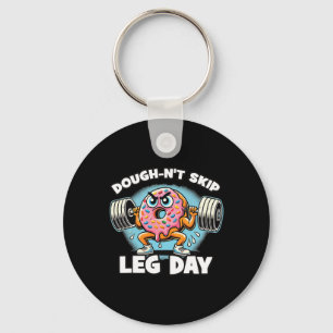 Dough-n’t Skip Leg Day Key Ring