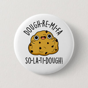 Dough-Re-Mi Funny Music Dough Pun  6 Cm Round Badge