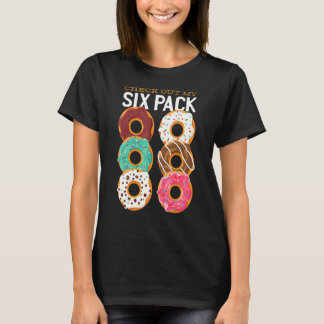 Doughnut Baking Pastry Check Out My Six Pack Dough T-Shirt