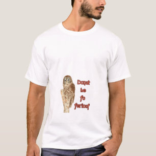 Doughnut be fo ferious owl T-Shirt