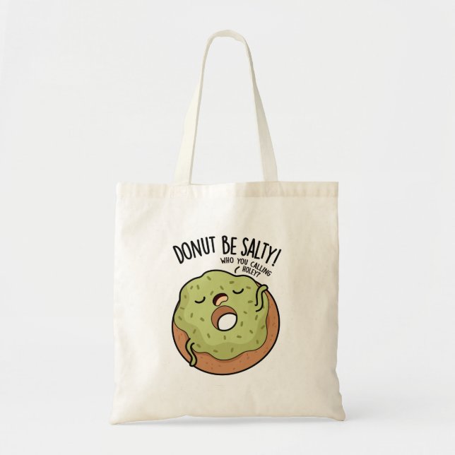 Doughnut Be Salty Funny Doughnut Pun  Tote Bag (Front)