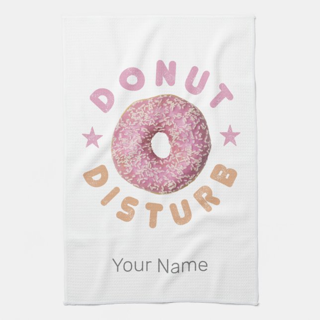 Doughnut Disturb Chill and Snack Funny Sweet Tooth Tea Towel (Vertical)