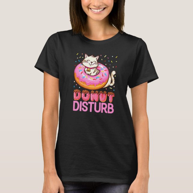 Doughnut Disturb Pun Jokes  Funny Doughnut Cat Dou T-Shirt (Front)