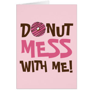 Doughnut (Do Not) Mess With Me Pink Doughnut Foodi