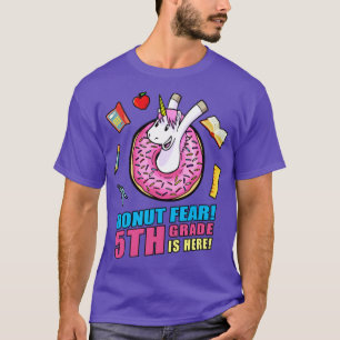 Doughnut Fear 5th Grade Is Here Back To School Uni T-Shirt