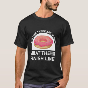 Doughnut Finish Line Marathon Funny Running Runner T-Shirt