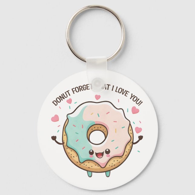 Doughnut Forget That I Love You Valentines Day Key Ring (Front)