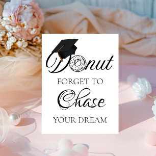 Doughnut Forget To chase your dream Graduation dou Pedestal Sign