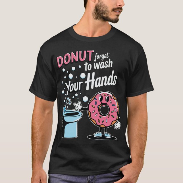 Doughnut Forget to Wash Your Hands T-Shirt (Front)