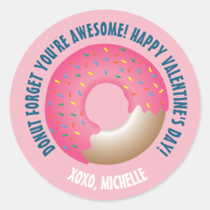 Doughnut Forget You're Awesome Happy Valentine's d Classic Round Sticker