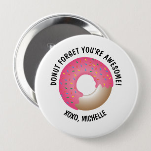 Doughnut Forget You're Awesome Valentine's day cus 10 Cm Round Badge