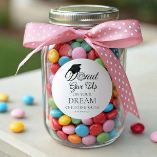 Doughnut give up on your dream Graduation doughnut Classic Round Sticker