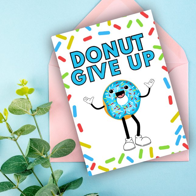 Doughnut Give Up Sprinkled Funny Encouragement  Card (Funny Food Pun Encouragement Greeting Card)