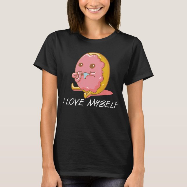 Doughnut I Love Myself  Self Confident Doughnut T-Shirt (Front)