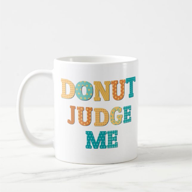 Doughnut Judge Me Funny Monogram Qoute Coffee Mug (Left)