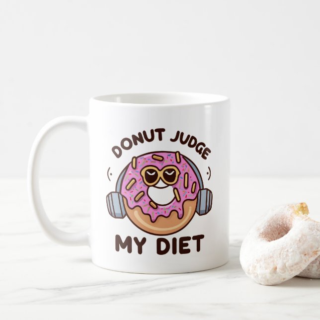 Doughnut Judge My Diet - Funny Humour Coffee Mug (With Donut)