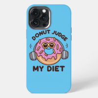 Doughnut Judge My Diet - Funny Humour