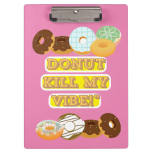 Doughnut kill my vibe! clipboard