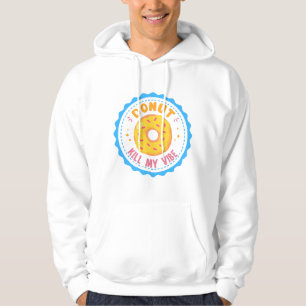 Doughnut Kill my Vibe Hoodie