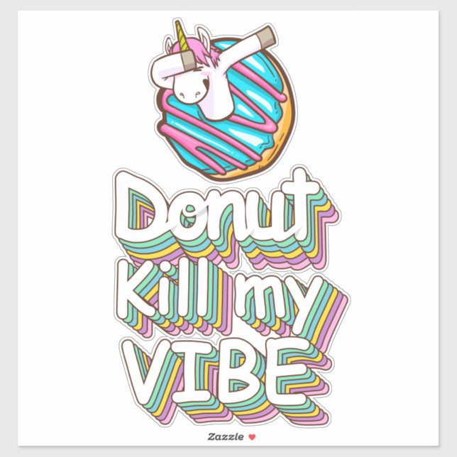 Doughnut Kill My Vibe Unicorn (Sheet)