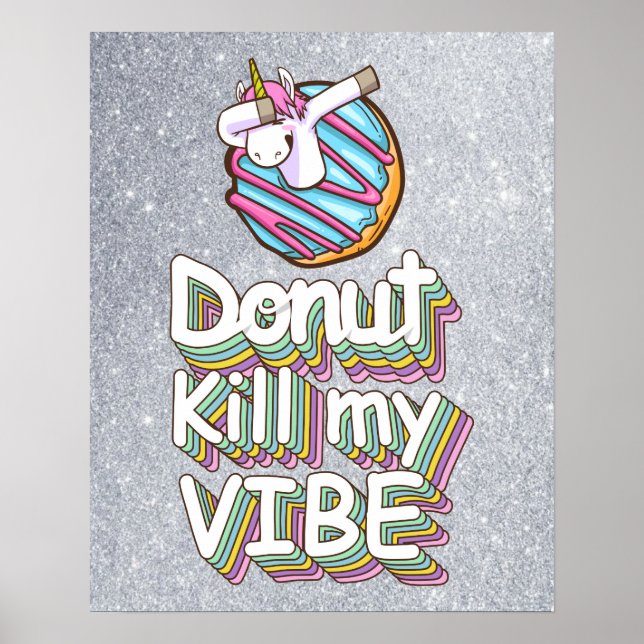 Doughnut Kill My Vibe | Unicorn Poster (Front)