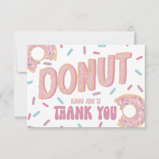 Doughnut Know How to  Thank You Card