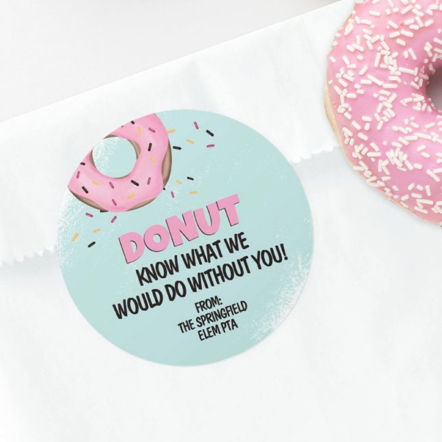 Doughnut Know What I Would Do Without You Doughnut Classic Round Sticker (Donut Know What We Would Do Without You Personalized Sticker)