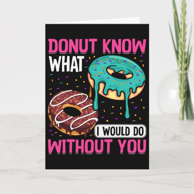 Doughnut Know What I Would Do Without You Valentin Card (Front)