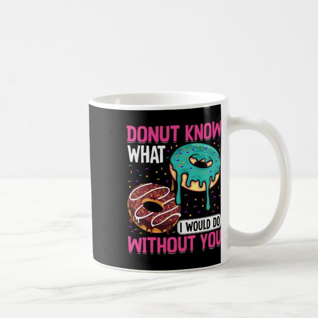 Doughnut Know What I Would Do Without You Valentin Coffee Mug (Right)