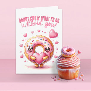  Doughnut Know What I'd Do Without You Funny Love Card