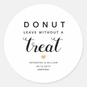 Doughnut Leave Without a Treat Unique Wedding Favo Classic Round Sticker