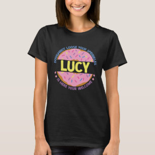 Doughnut Loose Your Sprinkles Lucy Is Here Your We T-Shirt