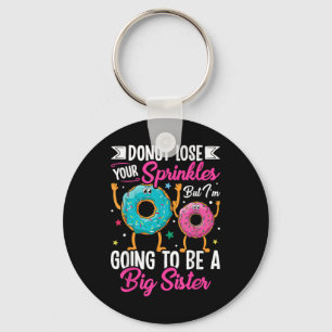 Doughnut Lose Your Sprinkles But I'm Going To Key Ring