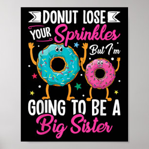 Doughnut Lose Your Sprinkles But I'm Going To  Poster