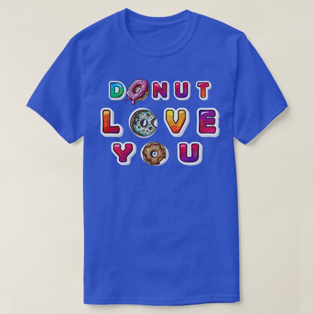 Doughnut Love You  T-Shirt (Design Front)