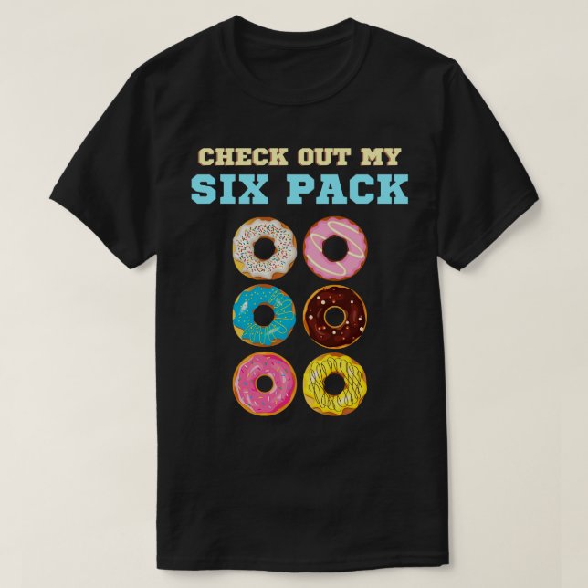 Doughnut Lover Check Out My Six Pack T-Shirt (Design Front)