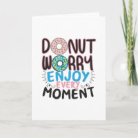 Doughnut Lover - Doughnut Worry Encouragement