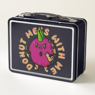 Doughnut Mess With Me Metal Lunch Box