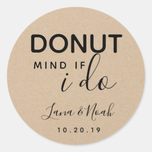 Doughnut Mind If I Do Kraft Wedding Treat Favours Classic Round Sticker