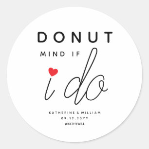 Doughnut Mind If I Do Red Heart Wedding Favour Classic Round Sticker