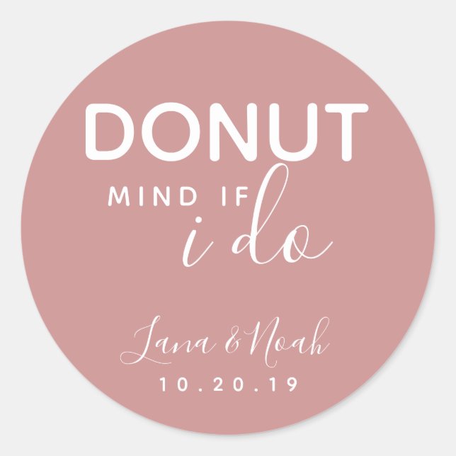 Doughnut Mind If I Do Wedding Treat Favours Classic Round Sticker (Front)