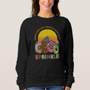 Doughnut Mum Like A Regular Mum With Sprinkles Sna Sweatshirt