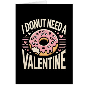 Doughnut Need a Valentine, Funny Anti Valentine’s