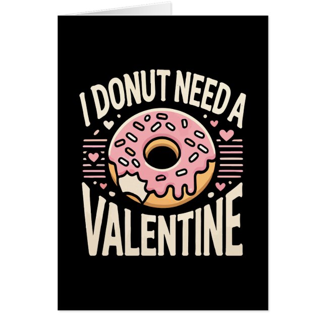Doughnut Need a Valentine, Funny Anti Valentine’s  (Front)