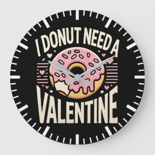 Doughnut Need a Valentine, Funny Anti Valentine’s  Large Clock