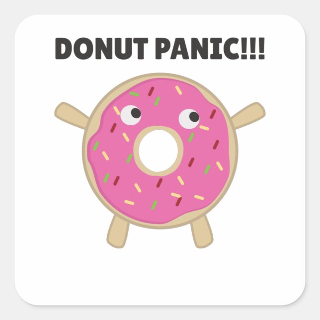 Doughnut Panic - Funny Pun With Doughnuts Square Sticker (Front)